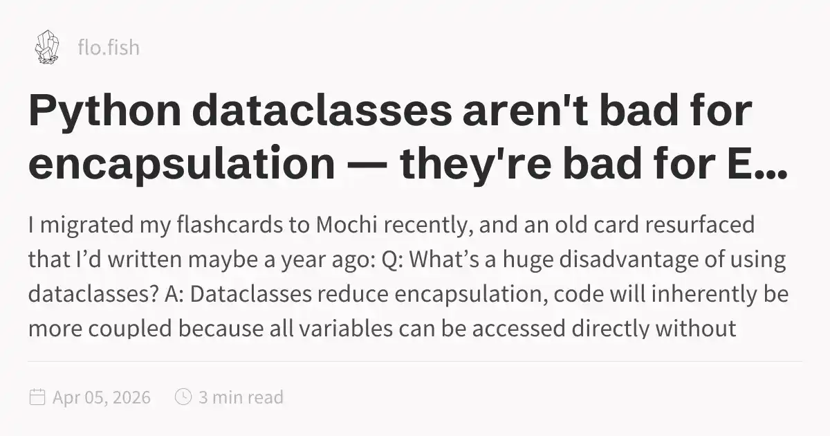 Python dataclasses aren't bad for encapsulation — they're bad for Entities